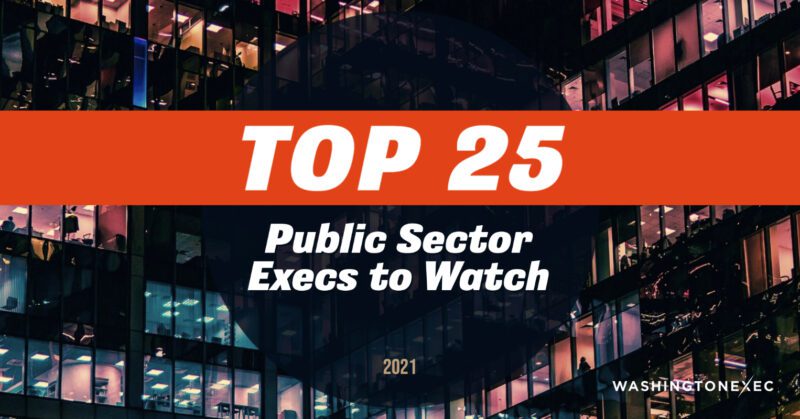 Top 25 Public Sector Execs to Watch